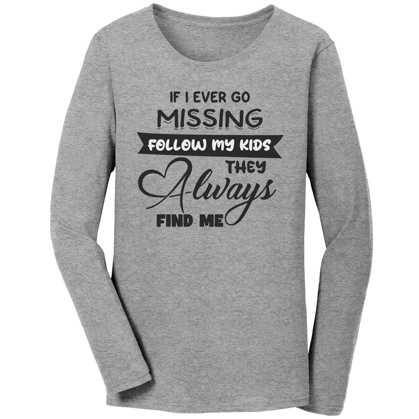 If I Ever Go Missing | Bella Long Sleeve