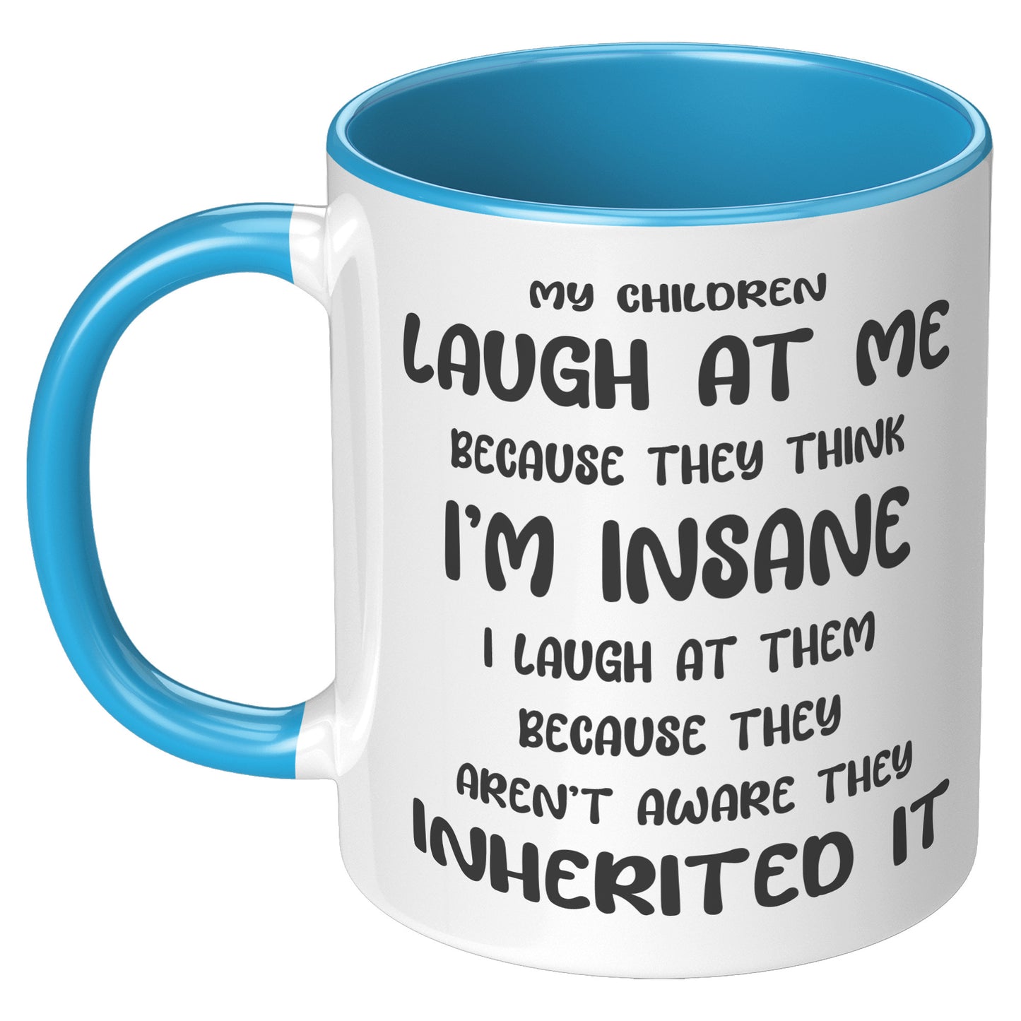 My Children Think I'm Insane | Mug