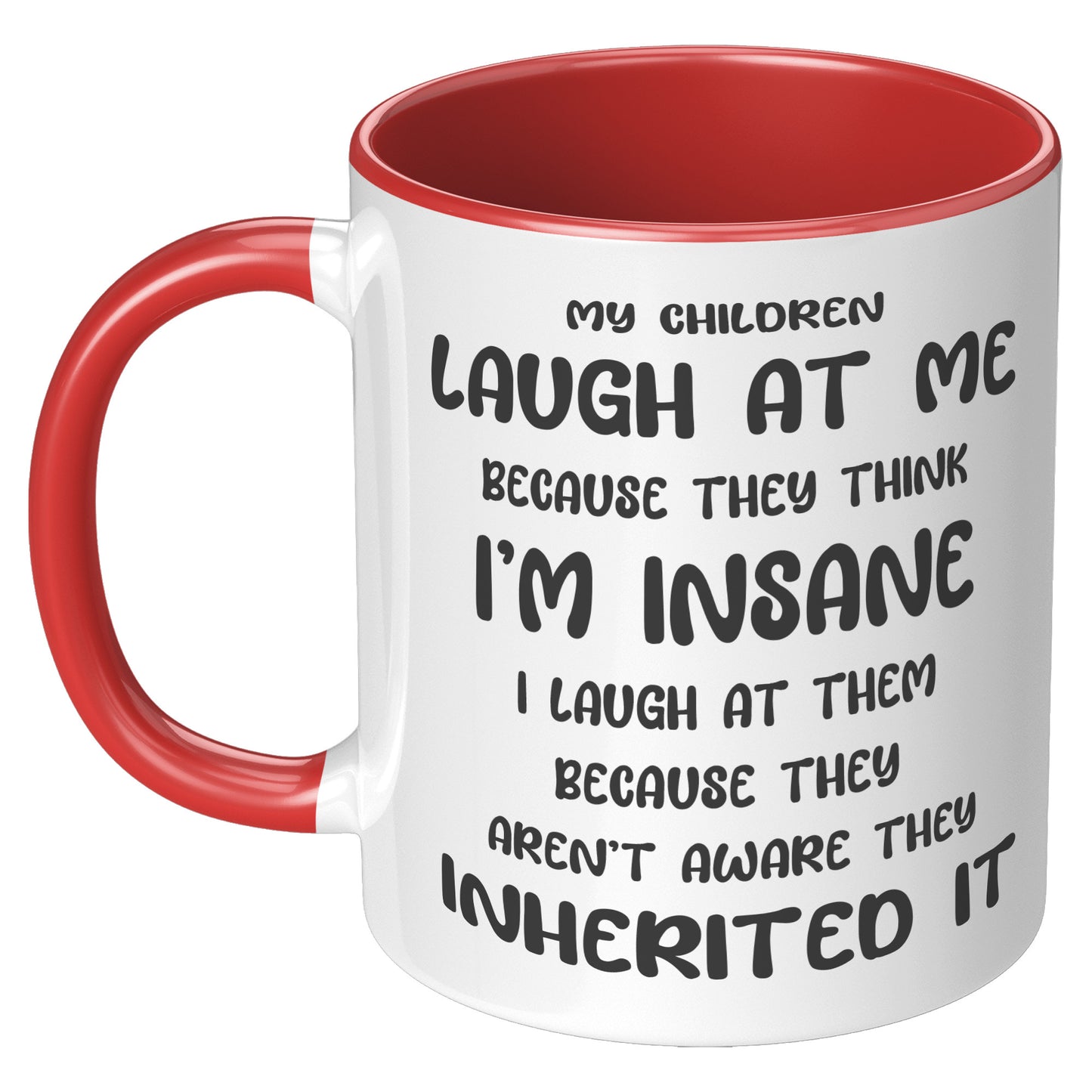 My Children Think I'm Insane | Mug