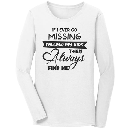 If I Ever Go Missing | Bella Long Sleeve